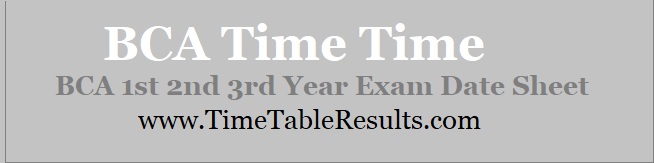 BCA Time Table - BCA 1st 2nd 3rd Year Exam Date Sheet