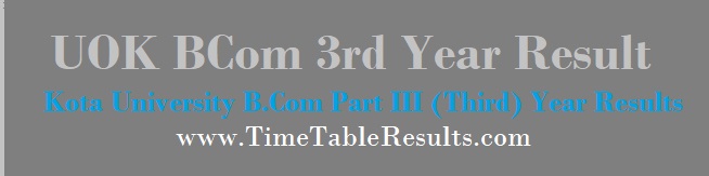 UOK BCom 3rd Year Result - Kota University B.Com Part III (Third) Results