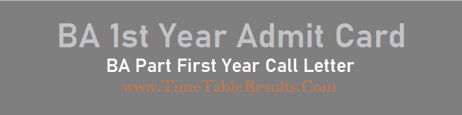 BA 1st Year Admit Card - BA Part First Year Call Letter