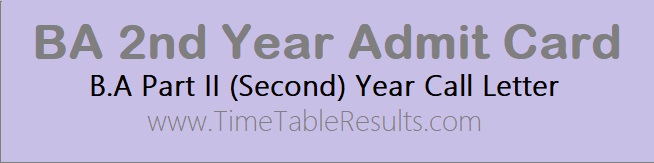 BA 2nd Year Admit Card - BA Part II Second Year Call Letter