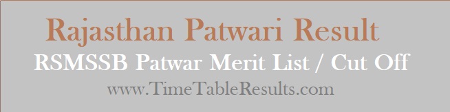 Rajasthan Patwari Result - RSMSSB Patwar Merit List Cut Off