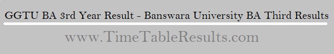 GGTU BA 3rd Year Result - Banswara University BA Third Results