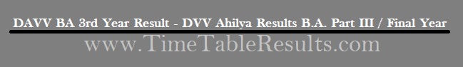 DAVV BA 3rd Year Result - DVV Ahilya Results B.A. Part III Final Year