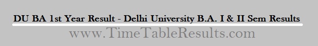 DU BA 1st Year Result - Delhi University B.A. I & II Sem Results
