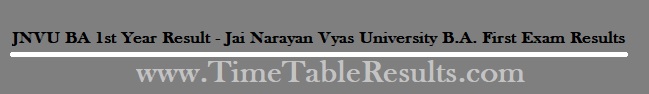 JNVU BA 1st Year Result - Jai Narayan Vyas University B.A. First Exam Results