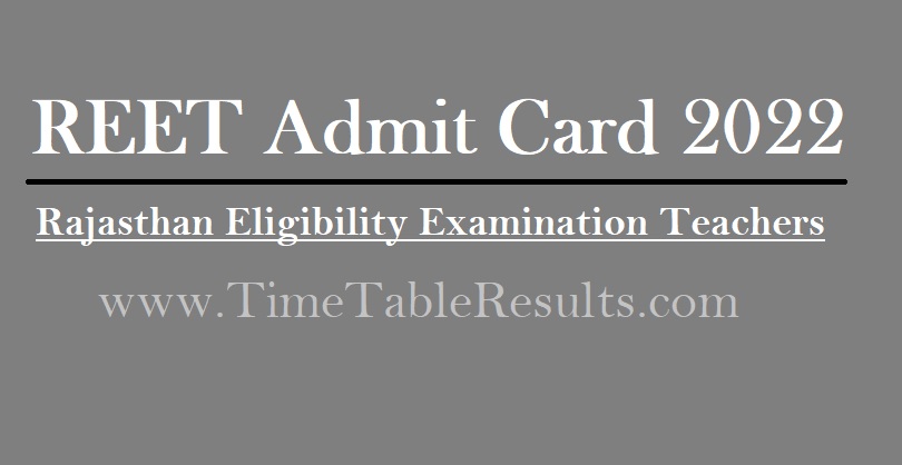 REET Admit Card - Rajasthan Eligibility Examation Tearchers