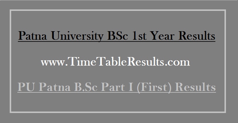 Patna University BSc 1st Year Results - PU Patna B.Sc Part I First Results