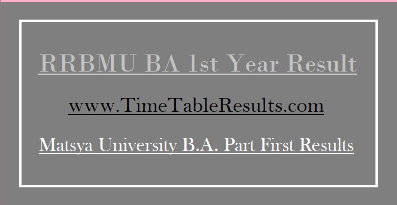 RRBMU BA 1st Year Result - Matsya University B.A. Part First Results