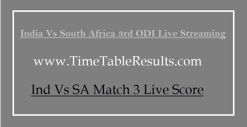 India Vs South Africa 3rd ODI Live Streaming - Ind Vs SA Match 3 Live Score